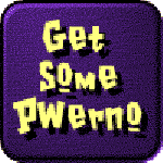 Get Some Pwerno