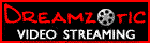 Dreamzotic Video Streaming