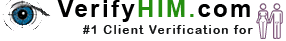 VerifyHim.com #1 Client Verification for